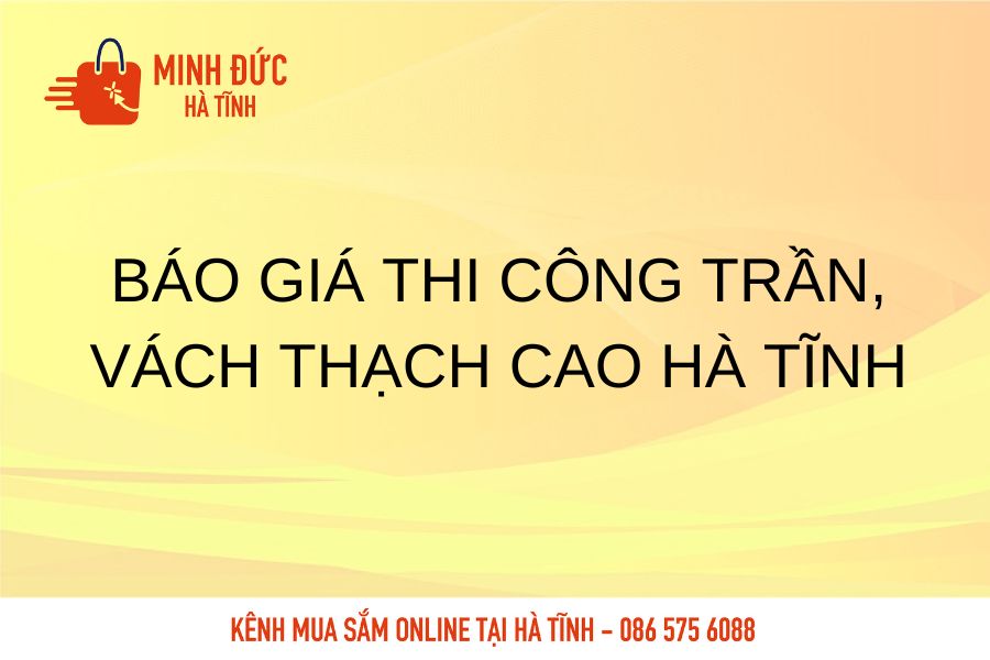 Bao gia thi cong tran, vach thach cao Ha Tinh