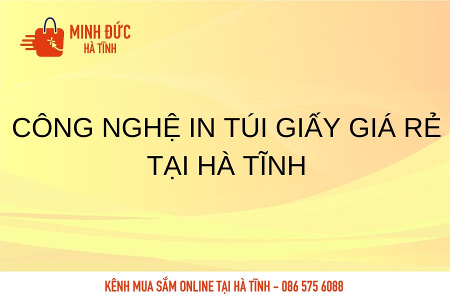 Cong nghe in tui giay gia re tai Ha Tinh