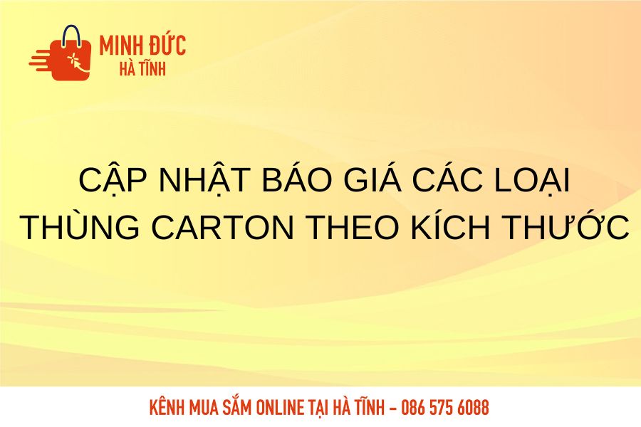 Cap nhat bao gia cac loai thung carton theo kich thuoc