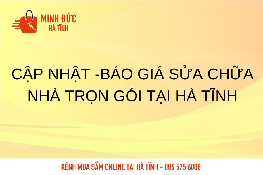 Cap nhat bao gia sua chua nha tron goi tai Ha Tinh