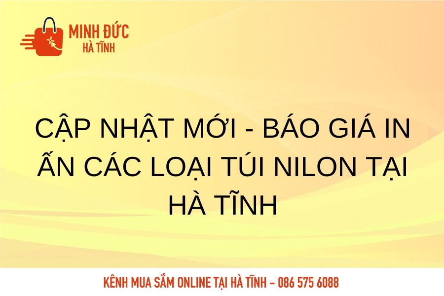 Cap nhat MOI Bao gia in an cac loai tui nilon tai Ha Tinh