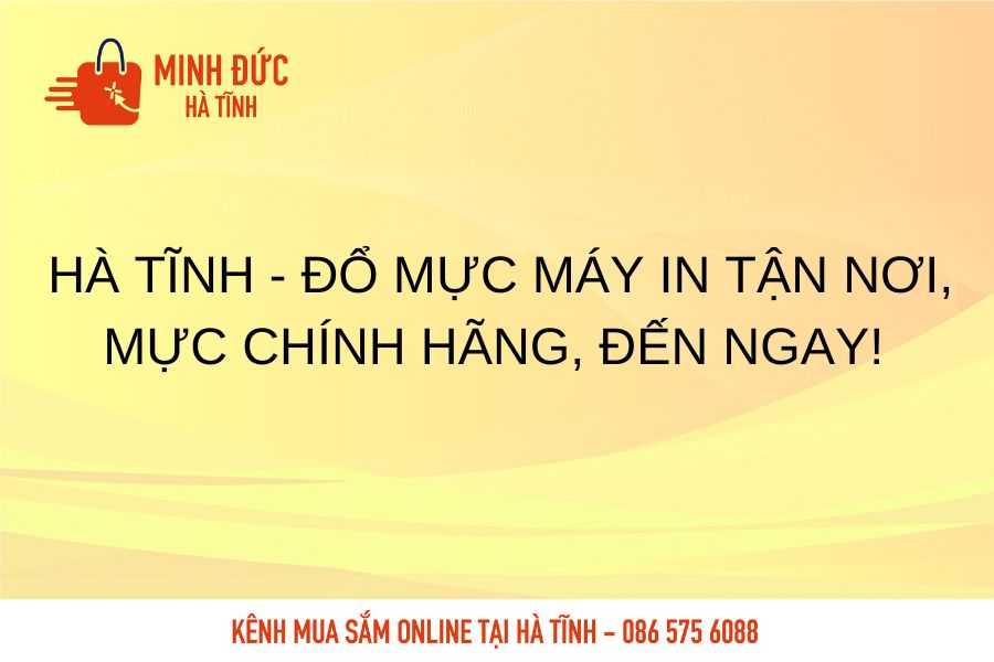 Ha Tinh do muc may in tan noi, muc chinh hang, den ngay