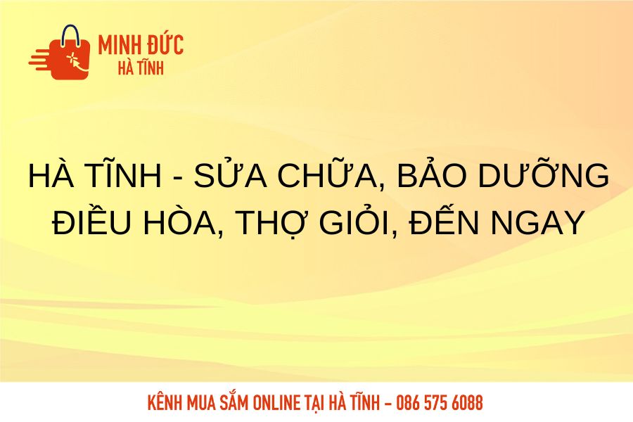 Ha Tinh sua chua, bao duong dieu hoa, tho gioi, den ngay