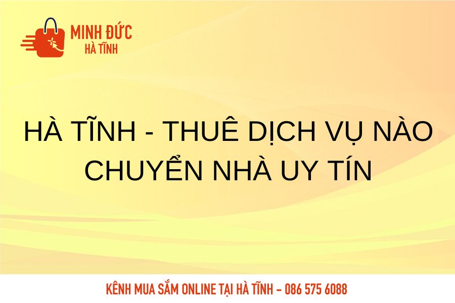 Ha Tinh thue dich vu vao chuyen nha uy tin