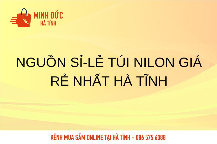 Nguon si le tui nilon gia re nhat Ha Tinh