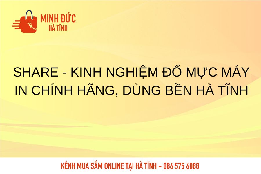 Share kinh nghiem do muc may in chinh hang, dung ben Ha Tinhh