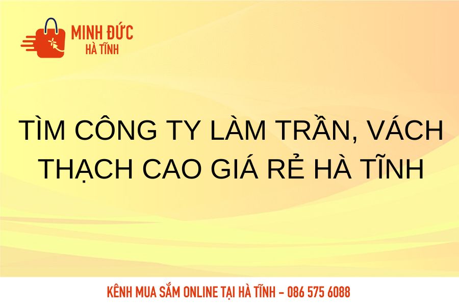 Tim cong ty lam tran vach thach cao gia re Ha Tinh