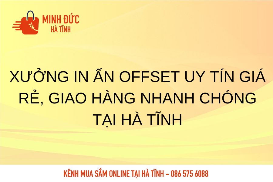 Xuong in an offset uy tin gia re giao hang nhanh chong tai Ha Tinh
