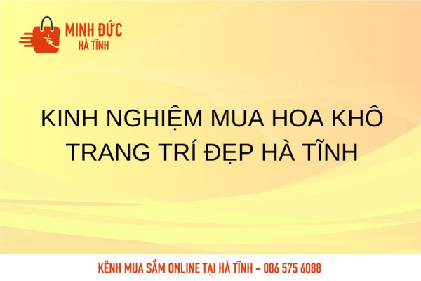 Kinh nghiệm mua hoa khô trang trí đẹp Hà Tĩnh