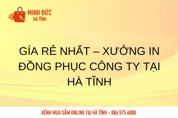 Gía rẻ nhất – Xưởng in đồng phục công ty tại Hà Tĩnh