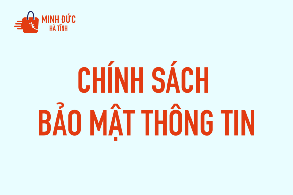 Chính Sách Bảo Mật Thông Tin