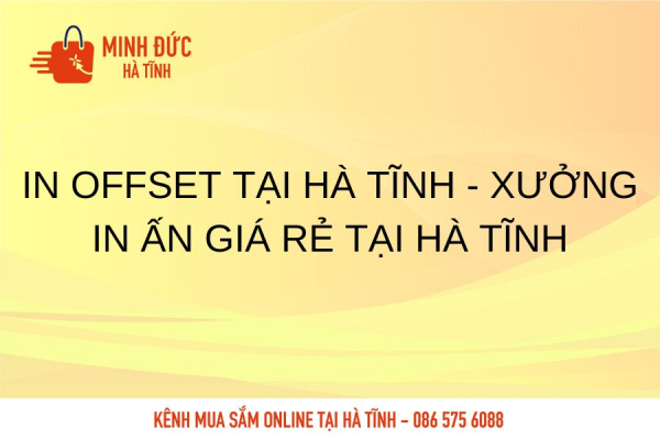 In offset tại Hà Tĩnh - Xưởng in ấn giá rẻ tại Hà Tĩnh