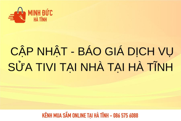  Cập nhật - Báo giá dịch vụ sửa Tivi tại nhà tại Hà Tĩnh