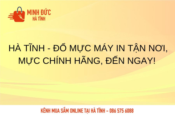 Hà Tĩnh - Đổ mực máy in tận nơi, mực chính hãng, Đến ngay!
