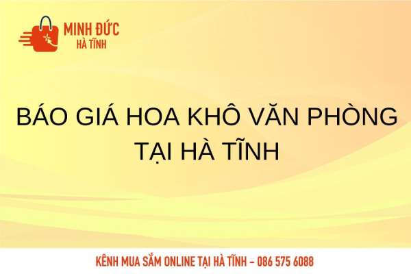 Báo giá hoa khô văn phòng tại Hà Tĩnh