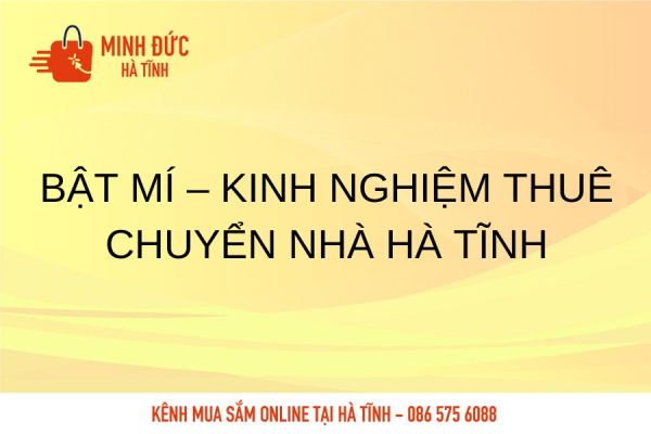 Bật mí – Kinh nghiệm thuê chuyển nhà Hà Tĩnh