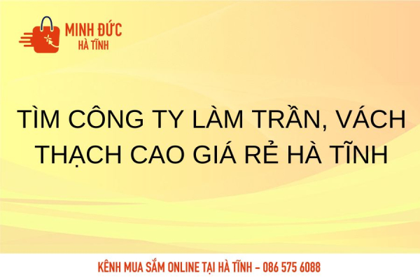Tìm công ty làm trần, vách thạch cao giá rẻ Hà Tĩnh